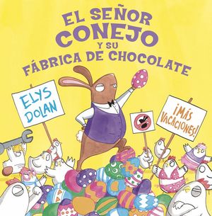 SEÑOR CONEJO Y LA FÁBRICA DE CHOCOLATE