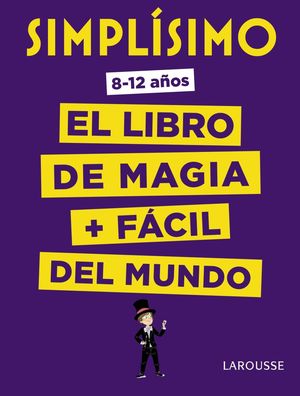 SIMPLÍSIMO. EL LIBRO DE MAGIA MÁS FÁCIL DEL MUNDO