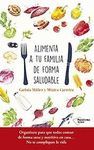 ALIMENTA A TU FAMILIA DE FORMA SALUDABLE