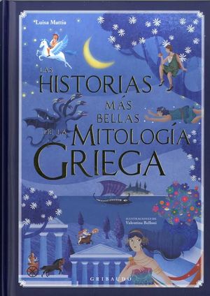 HISTORIAS MÁS BELLAS DE LA MITOLOGÍA GRIEGA, LAS