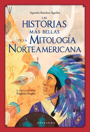 LAS HISTORIAS MÁS BELLAS DE LA MITOLOGÍA NORTEAMERICANA