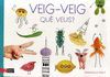 VEIG-VEIG, QUÈ VEUS?