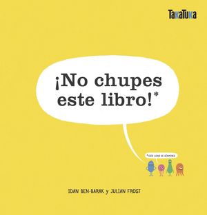 ¡NO CHUPES ESTE LIBRO!