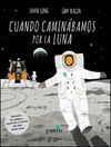 CUANDO CAMINABAMOS POR LA LUNA