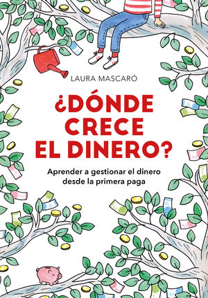 ¿DÓNDE CRECE EL DINERO?