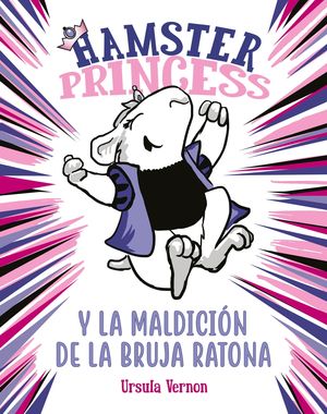 HAMSTER PRINCESS Y LA MALDICION DE LA BRUJA RAMONA