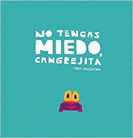 NO TENGAS MIEDO, CANGREJITA