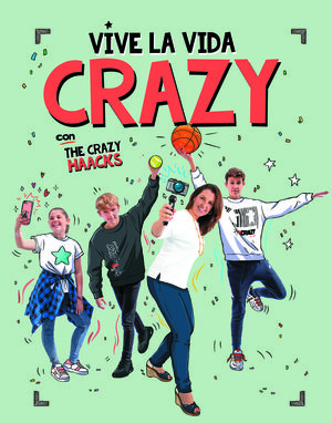 VIVE LA VIDA CRAZY CON THE CRAZY HAACKS (SERIE THE CRAZY HAACKS)