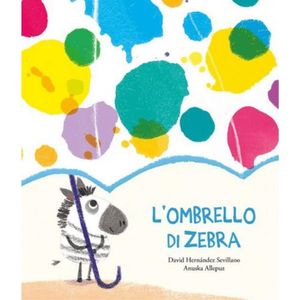 L'OMBRELLO DI ZEBRA. EDIZ. A COLORI