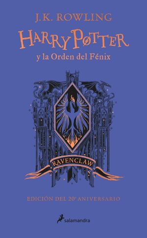 HARRY POTTER Y LA ORDEN DEL FÉNIX - RAVENCLAW (HARRY POTTER [EDICIÓN DEL 20º ANI