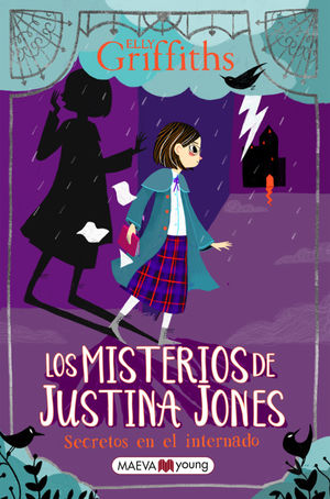 LOS MISTERIOS DE JUSTINA JONES: SECRETOS EN EL INTERNADO