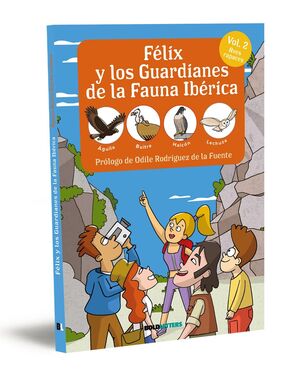 FÉLIX Y LOS GUARDIANES DE LA FAUNA IBÉRICA. AVES RAPACES. ÁGUILA, BUITRE, HALCÓN