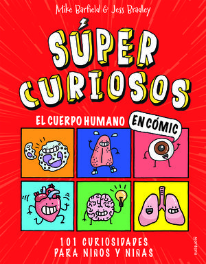 SUPERCURIOSOS EL CUERPO HUMANO EN COMIC