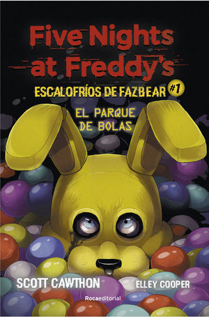FIVE NIGHTS AT FREDDY'S. ESCALOFRÍOS DE FAZBEAR 1. EL PARQUE DE B