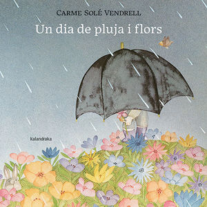 UN DIA DE PLUJA I FLORS - CATALA