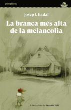 LA BRANCA MÉS ALTA DE LA MELANCOLIA