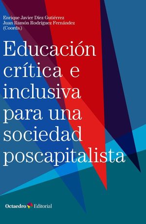 EDUCACIÓN CRÍTICA E INCLUSIVA PARA UNA SOCIEDAD POSCAPITALISTA