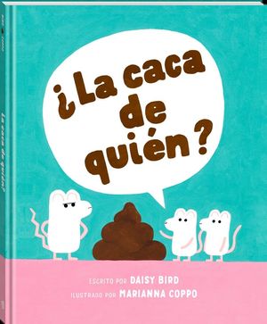 ¿LA CACA DE QUIÉN?