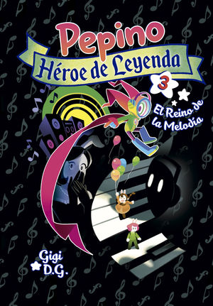 PEPINO, HÉROE DE LEYENDA 3. EL REINO DE LA MELODÍA