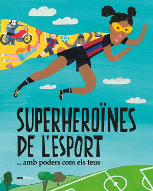 SUPERHEROÏNES DE ESPORT...(AMB PODERS COM ELS TEUS)