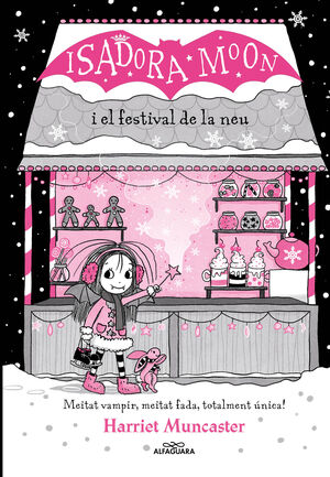 LA ISADORA MOON I EL FESTIVAL DE LA NEU (GRANS HISTÒRIES DE LA ISADORA MOON 6)