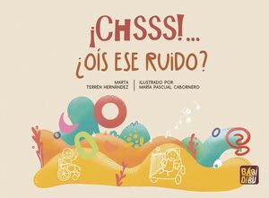 ¡CHSSS!... ¿OÍS ESE RUIDO?