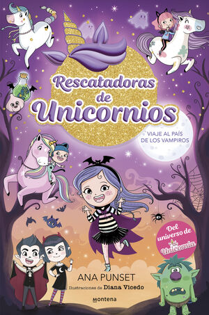 RESCATADORAS DE UNICORNIOS. 5 VIAJE AL PAIS DE LOS VAMPIROS
