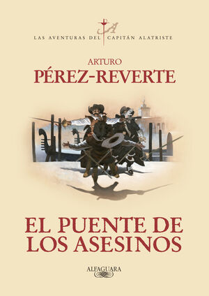 EL PUENTE DE LOS ASESINOS (LAS AVENTURAS DEL CAPITÁN ALATRISTE 7)