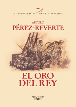 EL ORO DEL REY (LAS AVENTURAS DEL CAPITÁN ALATRISTE 4)