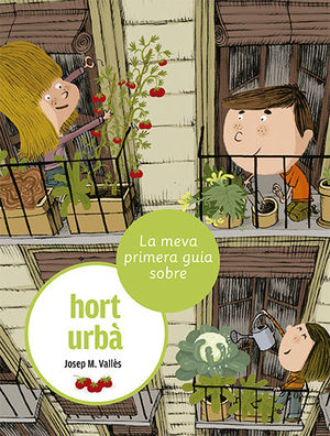 LA MEVA PRIMERA GUIA SOBRE L'HORT URBÀ