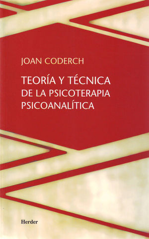 TEORÍA Y TÉCNICA DE LA PSICOTERAPIA PSICOANALÍTICA
