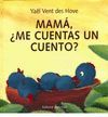 MAMÁ, ¿ME CUENTAS UN CUENTO?