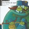 UNA FAMILIA DE OGROS