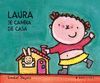 LAURA SE CAMBIA DE CASA