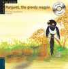 MARGARET THE GREEDY MAGPIE+CD ENG