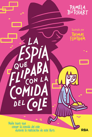 LA ESPÍA QUE FLIPABA CON LA COMIDA DEL COLE (LA PANDILLA MISTERIO 2)