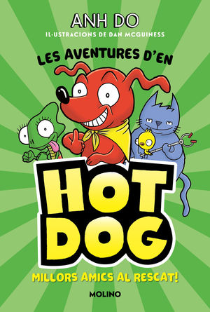 LES AVENTURES D'EN HOTDOG! 1 - MILLORS AMICS AL RESCAT