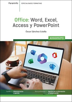 OFFICE: WORD, EXCEL, ACCESS Y POWER POINT-ADGG052PO