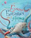 ÉSSERS FANTÀSTICS DE L' AIGUA