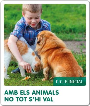 FEM-HO PER PROJECTES (CI). AMB ELS ANIMALS, NO TOT S'HI VAL