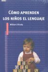 CÓMO APRENDEN LOS NIÑOS EL LENGUAJE