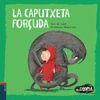 LA CAPUTXETA FORÇUDA