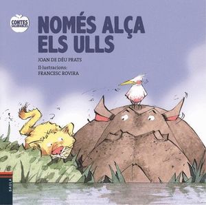 NOMÉS ALÇA ELS ULLS