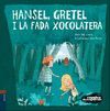 HANSEL,GRETEL I LA FADA XOCOLATERA