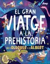 EL GRAN VIATGE A LA PREHISTÒRI