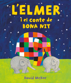 L'ELMER I EL CONTE DE BONA NIT (L'ELMER. ÀLBUM IL·LUSTRAT)