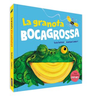 GRANOTA BOCAGROSSA, LA. LLIBRE POP UP