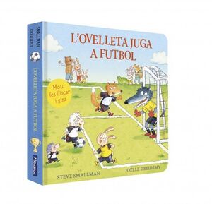 L'OVELLETA JUGA A FUTBOL (L'OVELLETA QUE VA VENIR A SOPAR. LLIBRE DE CARTRÓ AMB