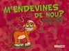 M ' ENDEVINES DE NOU?