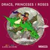 DRACS PRINCESES I ROSES